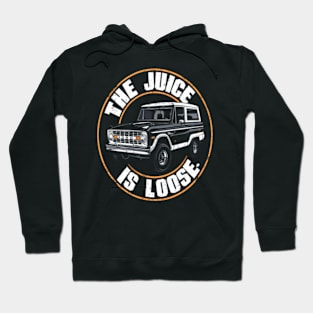 The Juice is loose OJ Simpson 4x4 Car Hoodie